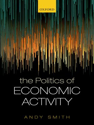 cover image of The Politics of Economic Activity